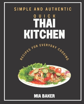 Paperback Quick Thai Kitchen: Simple and Authentic Recipes for Everyday Cooking Book