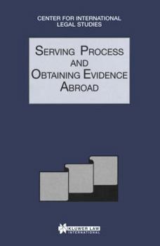 Hardcover Serving Process and Obtaining Evidence Abroad: Serving Process and Obtaining Evidence Abroad Book