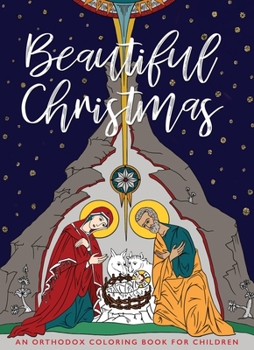Paperback Beautiful Christmas: An Orthodox Coloring Book for Children Book