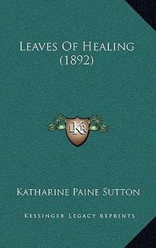 Paperback Leaves Of Healing (1892) Book
