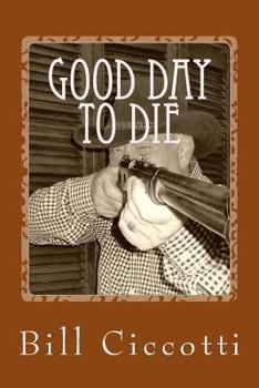 Paperback Good Day To Die: Tales of the Frontier Book