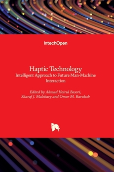 Hardcover Haptic Technology: Intelligent Approach to Future Man-Machine Interaction Book
