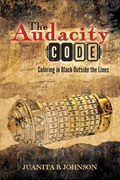 Paperback The Audacity Code: Coloring in Black Outside the Lines Book