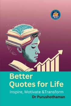 Paperback Better Quotes for Life: Inspire, Motivate & Transform Book