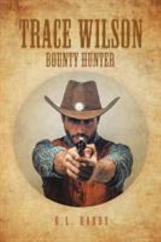 Paperback Trace Wilson: Bounty Hunter Book