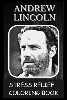 Paperback Stress Relief Coloring Book: Colouring Andrew Lincoln Book