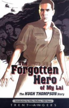 Hardcover The Forgotten Hero of My Lai: The Hugh Thompson Story Book