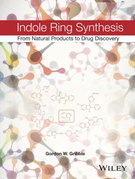 Hardcover Indole Ring Synthesis: From Natural Products to Drug Discovery Book