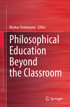 Paperback Philosophical Education Beyond the Classroom Book