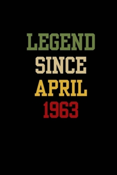 Legend Since April 1963 Best 57th Anniversary Gift For Men & Women: Journal / Notebook / Diary Gift 120 pages, 6”x9”, Soft Cover, Matte Finish