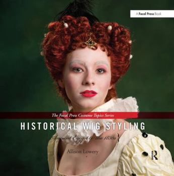Hardcover-spiral Historical Wig Styling: Ancient Egypt to the 1830s Book
