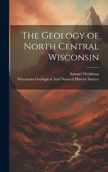 Hardcover The Geology of North Central Wisconsin Book