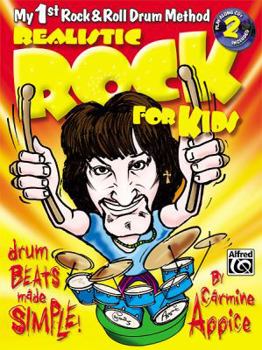 Paperback Realistic Rock for Kids: My 1st Rock & Roll Drum Method [With 2 CDs] Book