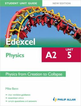 Paperback Edexcel Physics A2 Student Unit Guide: Physics from Creation to Collapse Book