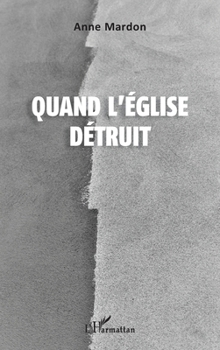Paperback Quand l'Eglise détruit [French] Book