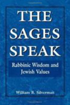 Hardcover The Sages Speak: Rabbinic Wisdom and Jewish Values Book