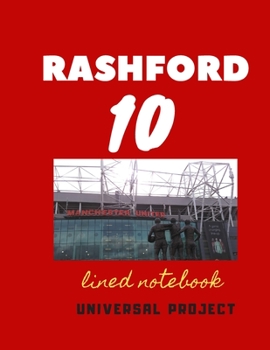 Paperback 10 RASHFORD lined notebook: Manchester United Soccer Jurnal, Great Diary And Jurnal For Every Fans, Lined Notebook 8.5x 11 110 pages Book
