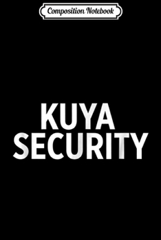 Paperback Composition Notebook: Kuya Security - Mens - Youth - Black Journal/Notebook Blank Lined Ruled 6x9 100 Pages Book