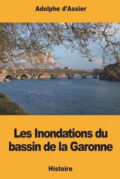 Paperback Les Inondations du bassin de la Garonne [French] Book