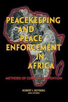 Hardcover Peacekeeping and Peace Enforcement in Africa: Methods of Conflict Prevention Book