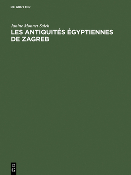 Hardcover Les antiquités égyptiennes de Zagreb [French] Book