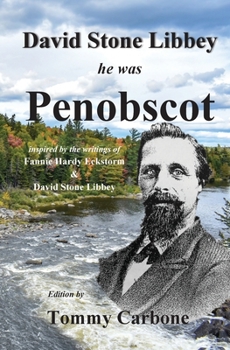 Paperback David Stone Libbey - He Was Penobscot Book