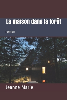 La maison dans la forêt: roman (French Edition)