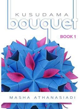 Paperback Kusudama Bouquet: Book 1 Book