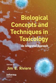 Hardcover Biological Concepts and Techniques in Toxicology: An Integrated Approach Book