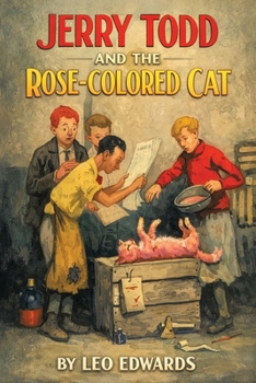 Jerry Todd and the Rose-Colored Cat - Book #2 of the Jerry Todd