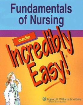 Paperback Fundamentals of Nursing Made Incredibly Easy! Book