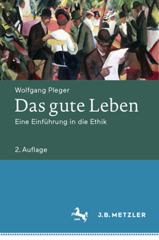 Hardcover Das Gute Leben: Eine Einführung in Die Ethik [German] Book