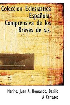 Paperback Colecci N Eclesi Stica Espa Ola: Comprensiva de Los Breves de S.S. Book