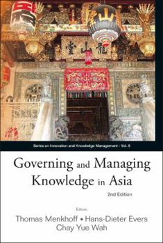 Hardcover Governing and Managing Knowledge in Asia (2nd Edition) Book