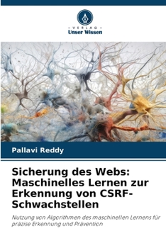 Paperback Sicherung des Webs: Maschinelles Lernen zur Erkennung von CSRF-Schwachstellen [German] Book