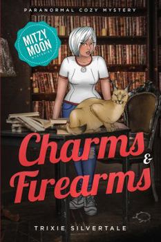 Paperback Charms and Firearms: Paranormal Cozy Mystery Book
