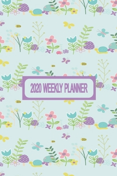 2020 Weekly Planner: Weekly Dated Diary Planner For Women and Girls Pretty Garden Themed Cover