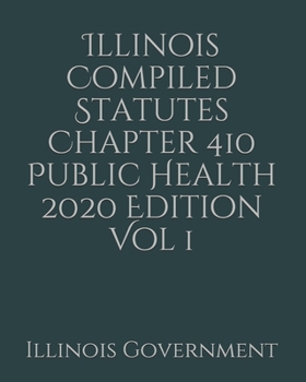 Paperback Illinois Compiled Statutes Chapter 410 Public Health 2020 Edition Vol 1 [Large Print] Book