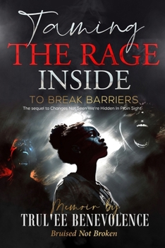 Paperback Taming the Rage Inside: TO BREAK BARRIERS.... Bruised Not Broken Book
