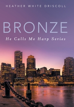 Hardcover Bronze: He Calls Me Harp Series Book