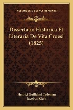 Paperback Dissertatio Historica Et Literaria De Vita Croesi (1825) [Latin] Book