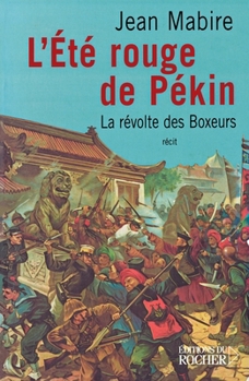 Paperback L'Eté rouge de Pékin: La révolte des Boxeurs [French] Book