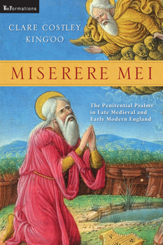 Miserere Mei: The Penitential Psalms in Late Medieval and Early Modern England - Book  of the ReFormations: Medieval and Early Modern
