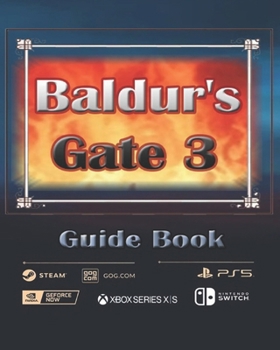 BALDUR'S GATE 3 STRATEGY GUIDE : Tips, Tricks, Strategies and much more