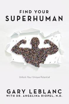 Paperback Find Your SuperHuman: Unlock Your Unique Potential Book