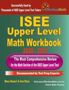 Paperback ISEE Upper Level Math Workbook 2020 - 2021: The Most Comprehensive Review for the Math Section of the ISEE Upper Level Test Book