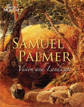 Paperback Samuel Palmer 1805-1881: Vision and Landscape Book