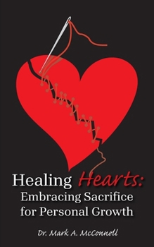 Paperback Healing Hearts: Embracing Sacrifice for Personal Growth Book