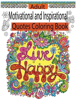 Paperback Motivational And Inspirational Quotes Coloring Book: Coloring Book Pages Designed to Inspire Creativity! (Motivational and Inspirational Quotes colori Book