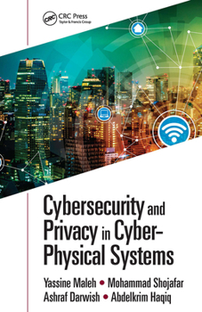 Paperback Cybersecurity and Privacy in Cyber Physical Systems Book